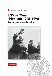 PZPR na Warmii i Mazurach 1948-1990.Tomasz Korejwo Mariusz