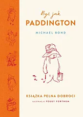 Być jak PaddingtonMichael Bond