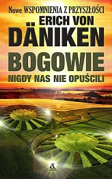 Bogowie nigdy nas nie opuściliErich Daniken von