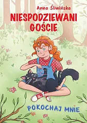 Pokochaj mnie Niespodziewani gościeAnna Śliwińska