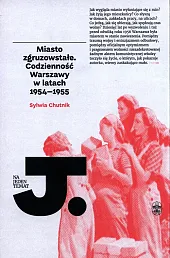 Miasto zgruzowstałeSylwia Chutnik
