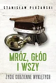 Mróz, głód i wszy Mróz, głód i wszy