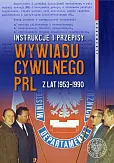 Instrukcje i przepisy wywiadu cywilnego PRL z lat 1953-1990 Instrukcje i przepisy wywiadu cywilnego PRL z lat 1953-1990