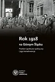 Rok 1918 na Górnym Śląsku Rok 1918 na Górnym Śląsku