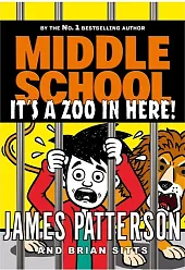 Middle School It's a Zoo in,James Patterson Middle School It's a Zoo in,James Patterson