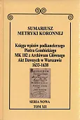 Sumariusz Metryki Koronnej Seria nowa Księga wpisów MK 182 Sumariusz Metryki Koronnej Seria nowa Księga wpisów MK 182