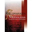 Rzeczpospolita niepodległa Rzeczpospolita niepodległa