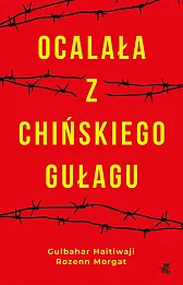 Ocalała z chińskiego gułagu