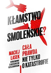 Kłamstwo smoleńskie?Maciej Lasek Kłamstwo smoleńskie?Maciej Lasek