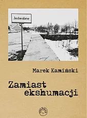 Zamiast ekshumacji / ProhibitaMarek Kamiński Zamiast ekshumacji / ProhibitaMarek Kamiński