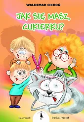 Jak się masz CukierkuWaldemar Cichoń