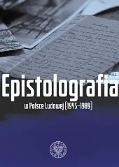 Epistolografia w Polsce Ludowej (1945-1989)Maria Adamus Anna Epistolografia w Polsce Ludowej (1945-1989)Maria Adamus Anna