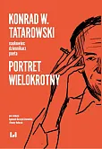 Konrad W. Tatarowski - naukowiec, dziennikarz, poeta Konrad W. Tatarowski - naukowiec, dziennikarz, poeta