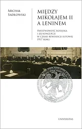 Między Mikołajem II a LeninemMichał Sadłowski