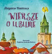 Wiersze o LublinieZbigniew Dmitroca Wiersze o LublinieZbigniew Dmitroca