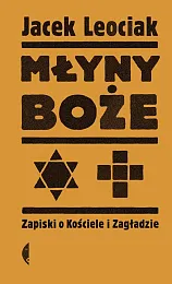 Młyny bożeJacek Leociak