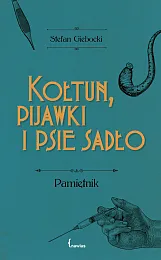 Kołtun, pijawki i psie sadłoStefan Giebocki