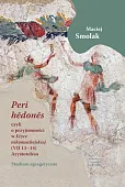 „Peri hedones”, czyli o przyjemności w Etyce nikomachejskiej (VII 11-14) Arystotelesa „Peri hedones”, czyli o przyjemności w Etyce nikomachejskiej (VII 11-14) Arystotelesa