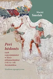 „Peri hedones”, czyli o przyjemności w,Maciej Smolak