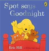 Spot Says GoodnightEric Hill