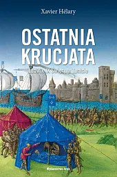 Ostatnia krucjataXavier Helary Ostatnia krucjataXavier Helary