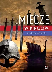 Miecze wikingówAndrzej Zieliński Miecze wikingówAndrzej Zieliński