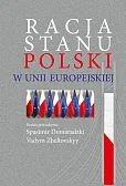 Racja stanu Polski w Unii Europejskiej Racja stanu Polski w Unii Europejskiej