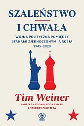 Szaleństwo i chwałaTim Weiner Szaleństwo i chwałaTim Weiner