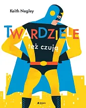 Twardziele też czująKeith Negley