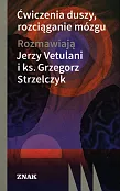 Ćwiczenia duszy, rozciąganie mózgu Ćwiczenia duszy, rozciąganie mózgu
