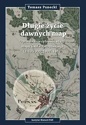 Długie życie dawnych map Opracowanie cyfrowej,Tomasz Panecki