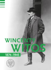 Wincenty Witos 1874-1945 Wincenty Witos 1874-1945