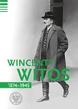 Wincenty Witos 1874-1945 Wincenty Witos 1874-1945