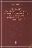 Kontakty Polaków i Litwinów ze Stolicą Apostolską za pontyfikatu papieża Mikołaja V (1447-1455) Kontakty Polaków i Litwinów ze Stolicą Apostolską za pontyfikatu papieża Mikołaja V (1447-1455)