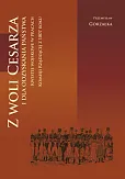 Z woli Cesarza i dla odzyskania państwa Z woli Cesarza i dla odzyskania państwa