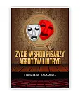 Życie wśród pisarzy agentów i intryg Życie wśród pisarzy agentów i intryg