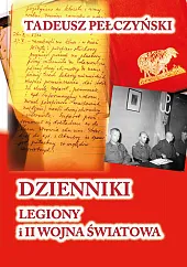 Dzienniki Legiony i II wojna światowaTadeusz Pełczyński