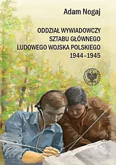 Oddział Wywiadowczy Sztabu Głównego ludowego Wojska Polskiego 1944-1945 Oddział Wywiadowczy Sztabu Głównego ludowego Wojska Polskiego 1944-1945