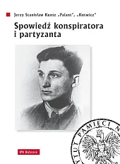 Spowiedź konspiratora i partyzanta