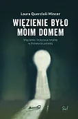 Więzienie było moim domem Więzienie było moim domem
