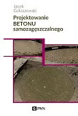 Projektowanie betonu samozagęszczalnego Projektowanie betonu samozagęszczalnego