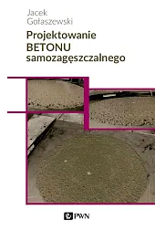 Projektowanie betonu samozagęszczalnegoJacek Gołaszewski Projektowanie betonu samozagęszczalnegoJacek Gołaszewski
