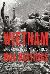 Wietnam Epicka tragedia 1945-1975