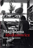 Magdalena Abakanowicz: Writings and Conversations Magdalena Abakanowicz: Writings and Conversations