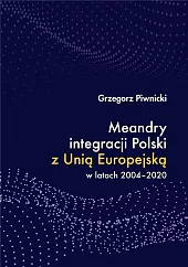 Meandry integracji Polski z Unią Europejską,Grzegorz Piwnicki