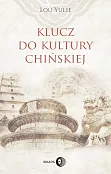 Klucz do kultury chińskiej Klucz do kultury chińskiej