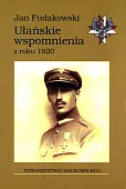 Ułańskie wspomnienia z roku 1920 Ułańskie wspomnienia z roku 1920