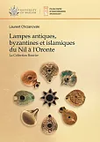 Lampes antiques, byzantines et islamiques du Nil a l'Oronte. La Collection Bouvier Lampes antiques, byzantines et islamiques du Nil a l'Oronte. La Collection Bouvier