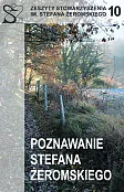 Poznawanie Stefana Żeromskiego Poznawanie Stefana Żeromskiego