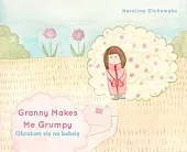 Granny Makes Me Grumpy Obrażam się na babcię